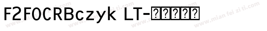 F2FOCRBczyk LT字体转换
